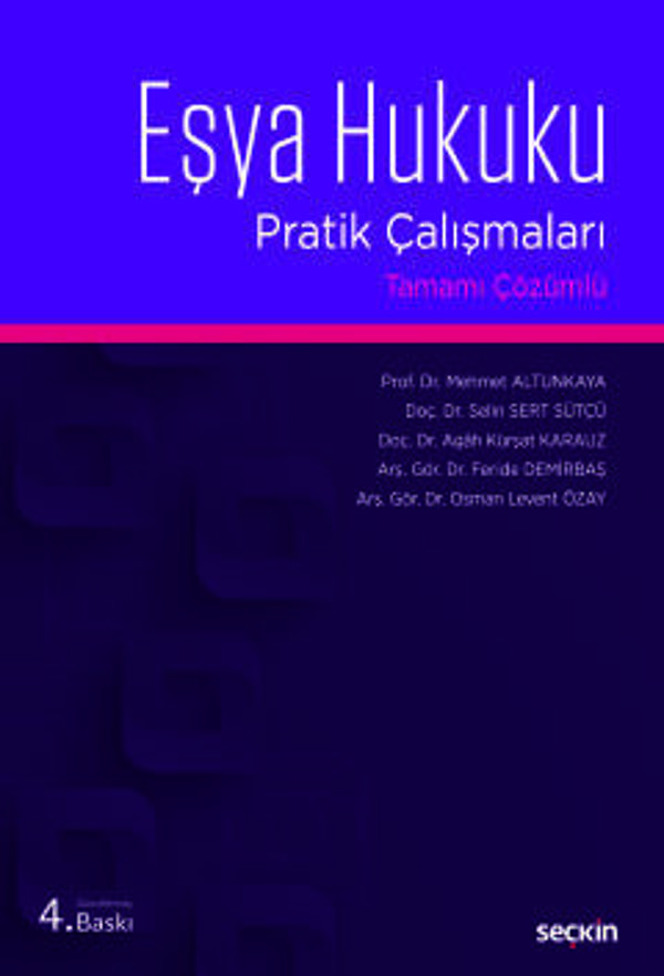 Eşya Hukuku Pratik Çalışmaları Tamamı Çözümlü Prof. Dr. Mehmet Altunkaya,Doç. Dr. Selin Sert Sütçü,Doç. Dr. Agah Kürşat  - Seçkin Yayıncılık - Image 1
