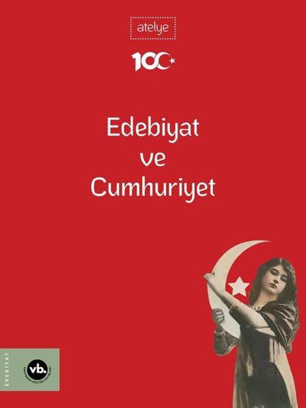 Edebiyat ve Cumhuriyet - Atelye - VakıfBank Kültür Yayınları - Image 1