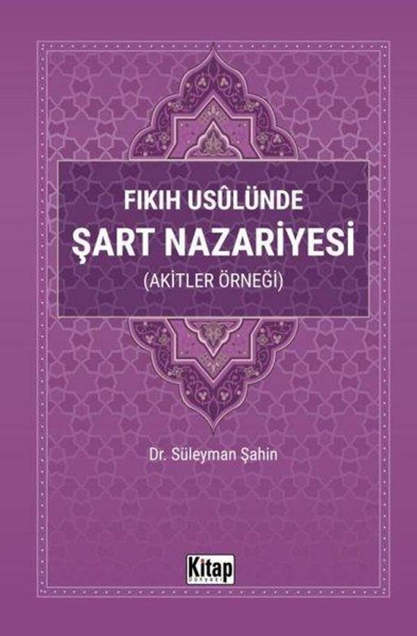 Fıkıh Usulünde Şart Nazariyesi - Akitler Örneği - Kitap Dünyası - Image 1