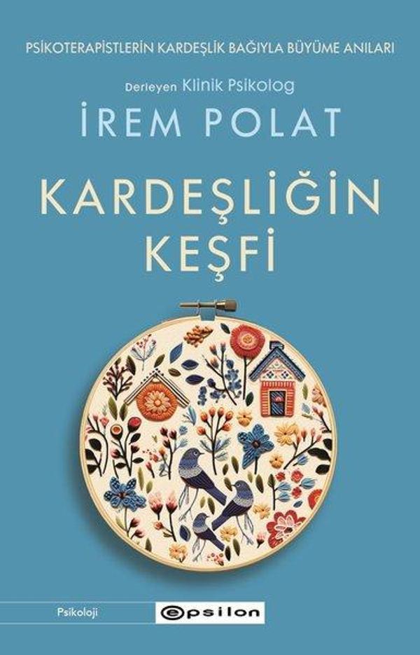 Kardeşliğin Keşfi - Psikoterapistlerin Kardeşlik Bağıyla Büyüme Anları - Epsilon Yayınevi - Image 1