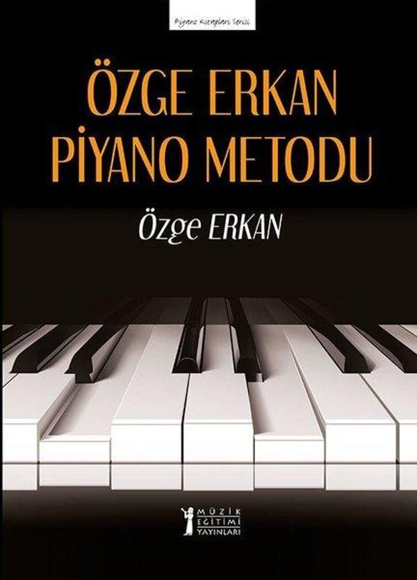 Özge Erkan Piyano Metodu - Piyano Kitapları Serisi - Müzik Eğitimi Yayınları - Image 1