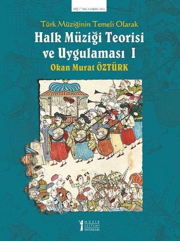 Türk Müziğinin Temeli Olarak Halk Müziği Teorisi ve Uygulaması - 1 - Müzik Eğitimi Yayınları - Image 1