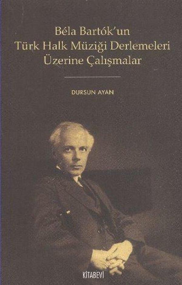 Bela Bartok'un Türk Halk Müziği Üzerine Çalışmaları - Kitabevi Yayınları - Image 1