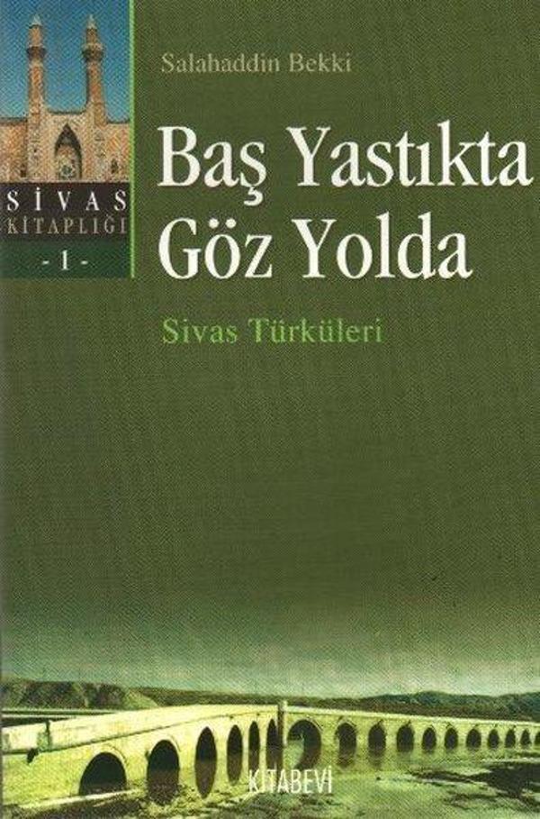Baş Yastıkta Göz Yolda - Sivas Türküleri - Kitabevi Yayınları - Image 1