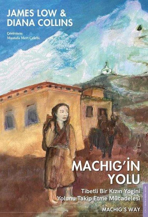 Machig'in Yolu - Tibetli Bir Kızın Yogini Yolunu Takip Etme Mücadelesi - Destek Yayınları - Image 1