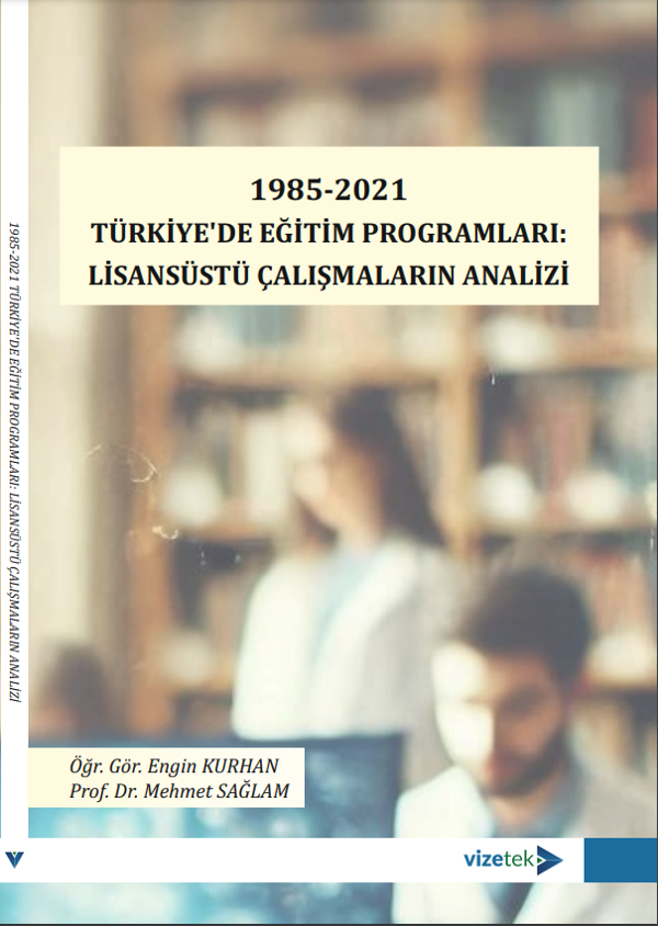 1985-2021 Türkiye'de Eğitim Programları:Lisansüstü Çalışmaların Analizi - Vizetek Yayınları - Image 1