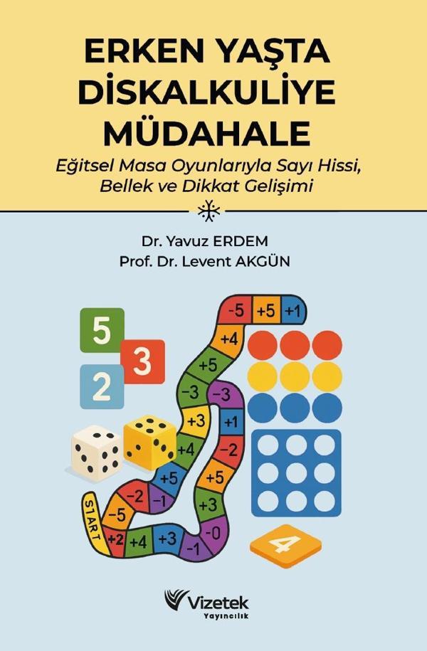 Erken Yaşta Diskalkuliye Müdahale Eğitsel Masa Oyunlarıyla Sayı Hissi, Bellek ve Dikkat Gelişimi - Vizetek Yayınları - Image 1