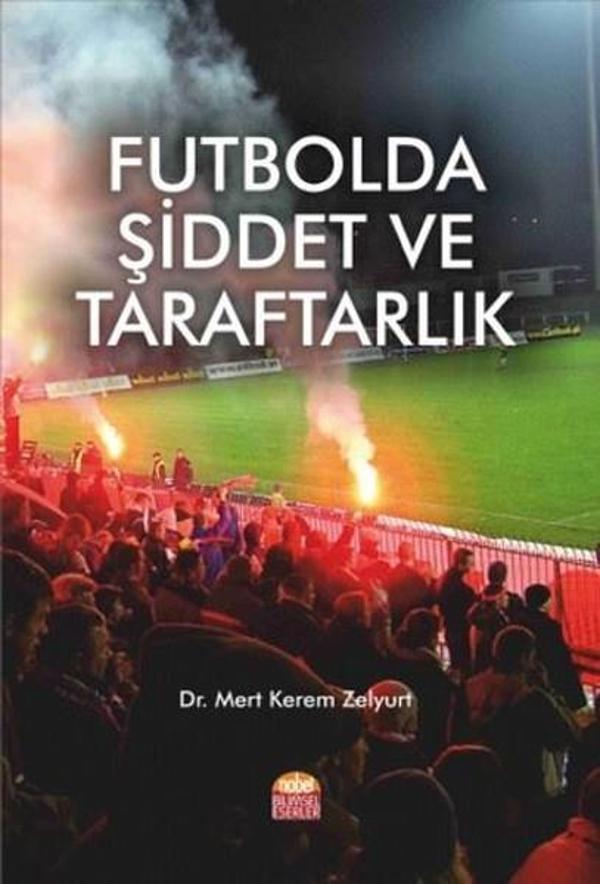 Futbolda Şiddet ve Taraftarlık - Nobel Bilimsel Eserler - Image 1