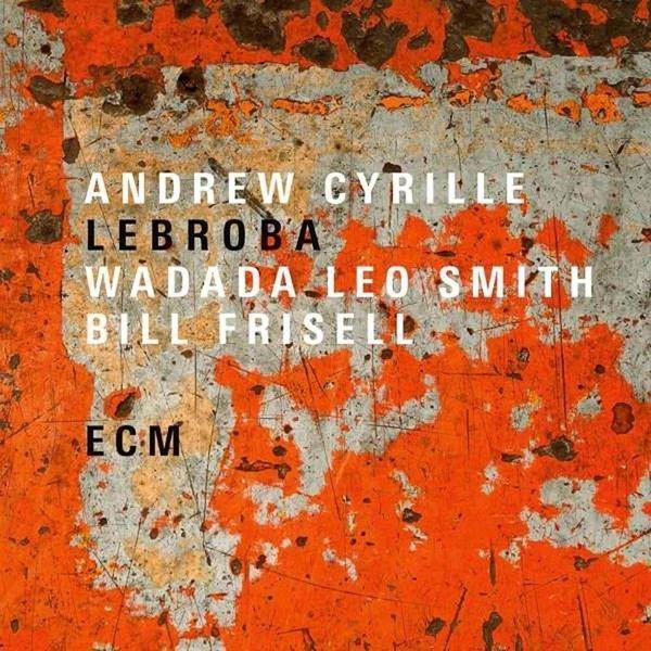 Andrew Cyrille Wadada Leo Smith Bill Frisell Lebroba Plak - Image 1