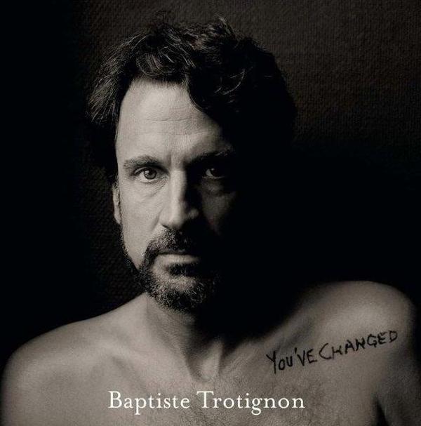 Baptiste Trotignon You'Ve Changed Plak - Image 1