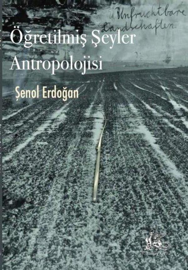 Öğretilmiş Şeyler Antropolojisi - Simurg Art Yayınları - Image 1