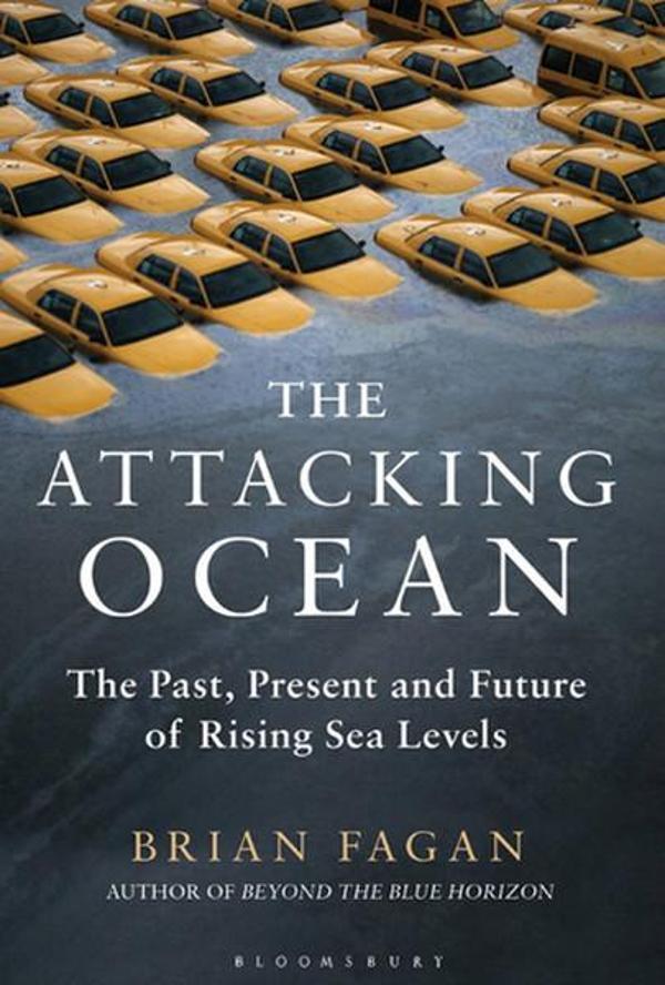 The Attacking Ocean: The Past Present and Future of Rising Sea Levels - Bloomsbury - Image 1