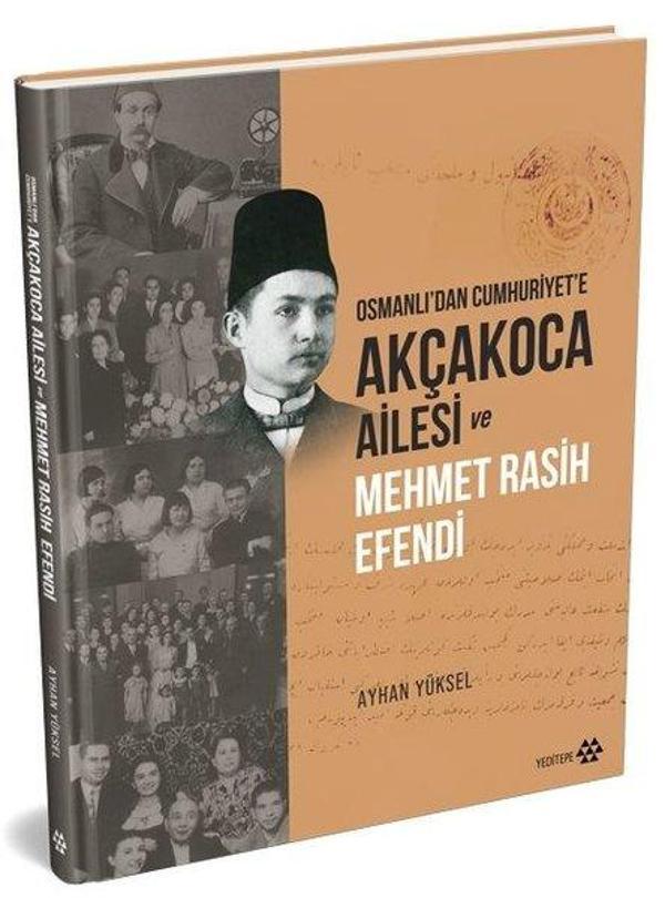 Akçakoca Ailesi ve Mehmet Rasih Efendi - Osmanlı'dan Cumhuriyet'e - Yeditepe Yayınevi - Image 1