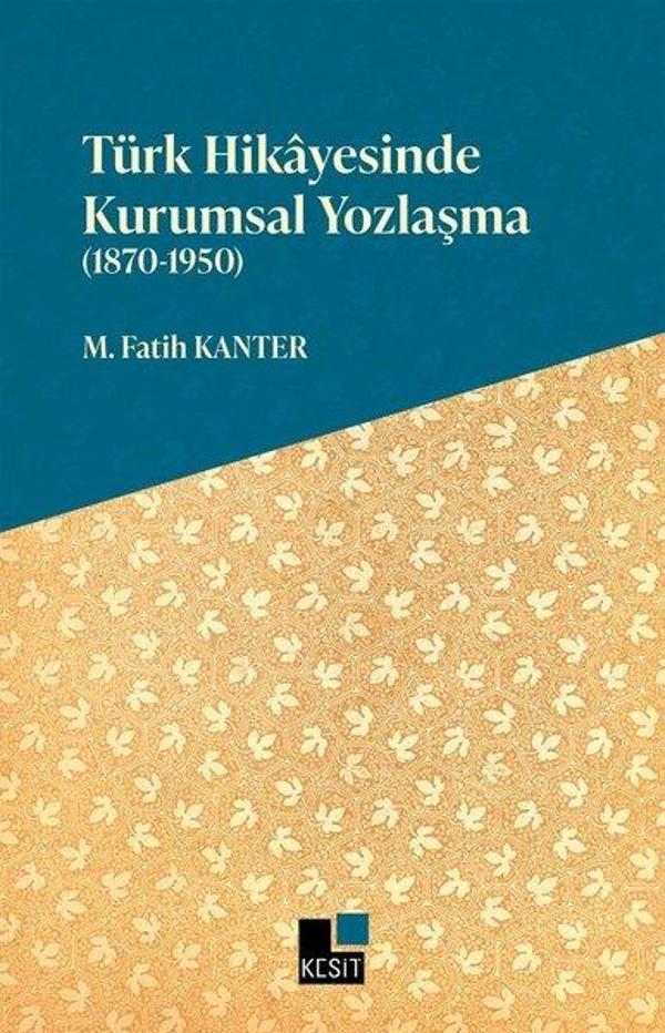 Türk Hikayesinde Kurumsal Yozlaşma 1870 - 1950 - Kesit Yayınları - Image 1
