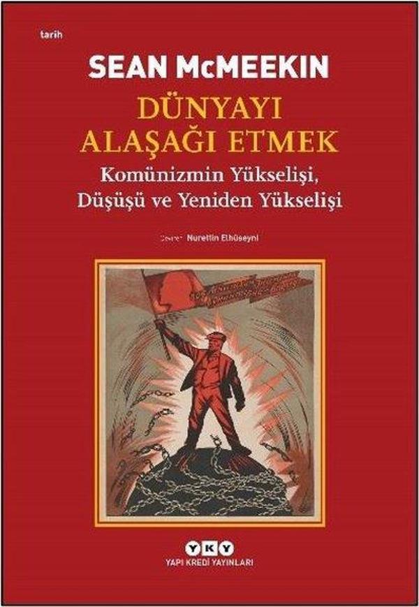Dünyayı Alaşağı Etmek - Komünizmin Yükselişi Düşüşü ve Yeniden Yükselişi - Yapı Kredi Yayınları - Image 1