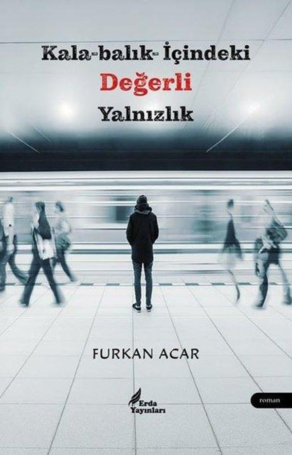 Kalabalık İçindeki Değerli Yalnızlık - Erda Yayınları - Image 1