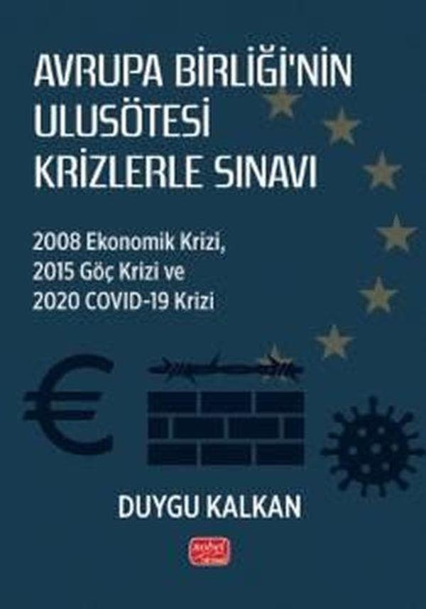 Avrupa Birliği'nin Ulusötesi Krizlerle Sınavı: 2008 Ekonomik Krizi 2015 Göç Krizi ve 2020 Covid-19 - Nobel Bilimsel Eserler - Image 1