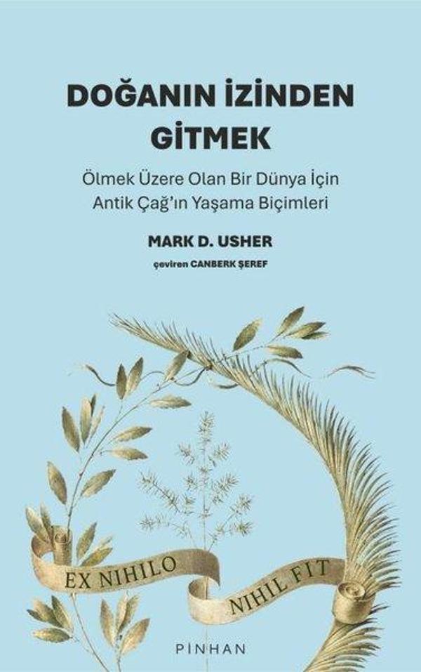 Doğanın İzinden Gitmek - Ölmek Üzere Olan Bir Dünya İçin Antik Çağ'ın Yaşama Biçimleri - Pinhan Yayıncılık - Image 1