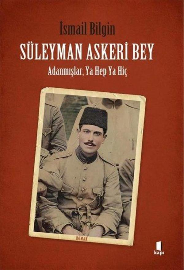 Süleyman Askeri Bey - Adanmışlardan Ya Hep Ya Hiç - Kapı Yayınları - Image 1