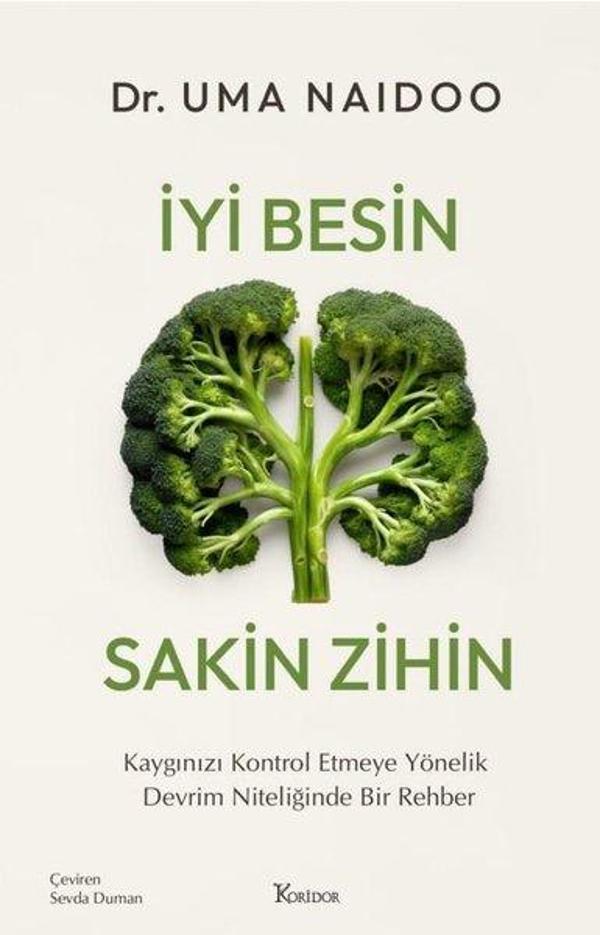 İyi Besin Sakin Zihin: Kaygınızı Kontrol Etmeye Yönelik Devrim Niteliğinde Bir Rehber - Koridor Yayıncılık - Image 1