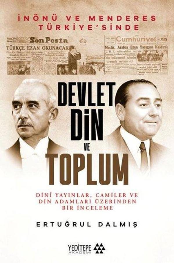 Devlet Din ve Toplum - İnönü ve Menderes Türkiye'sinde Dini Yayınlar Camiler ve Din Adamları Üzerind - Yeditepe Akademi - Image 1