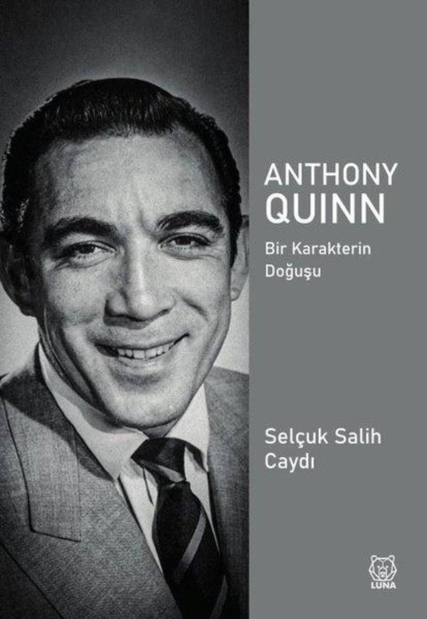 Anthony Quinn - Bir Karakterin Doğuşu - Luna Yayınları - Image 1