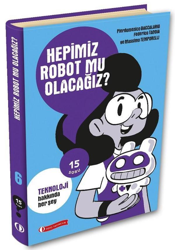 Hepimiz Robot mu Olacağız? Teknoloji Hakkında Her Şey - 15 Soru Serisi - Odtü - Image 1