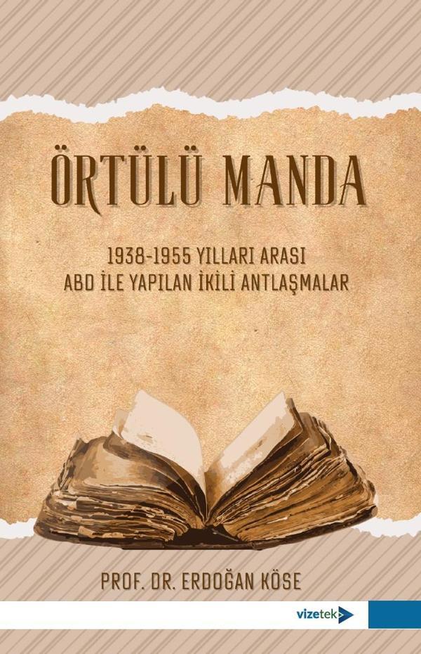 Örtülü Manda: 1938 -1955 Yılları Arası ABD İle Yapılan İkili Antlaşmalar - Vizetek Yayınları - Image 1