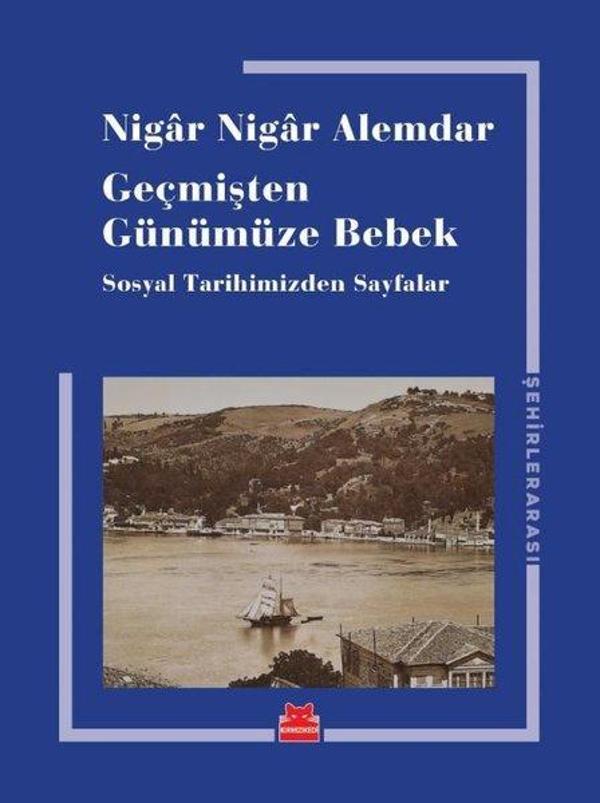Geçmişten Günümüze Bebek - Sosyal Tarihimizden Sayfalar - Kırmızı Kedi Yayınevi - Image 1