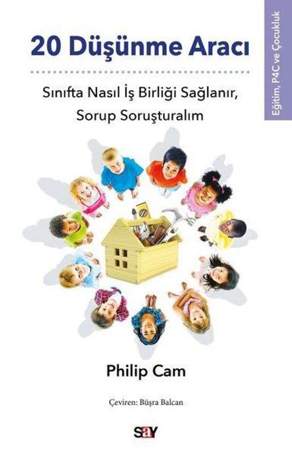 20 Düşünme Aracı - Sınıfta Nasıl İş Birliği Sağlanır, Sorup Soruşturalım - Eğitim, P4C ve Çocukluk - Say Yayınları - Image 1