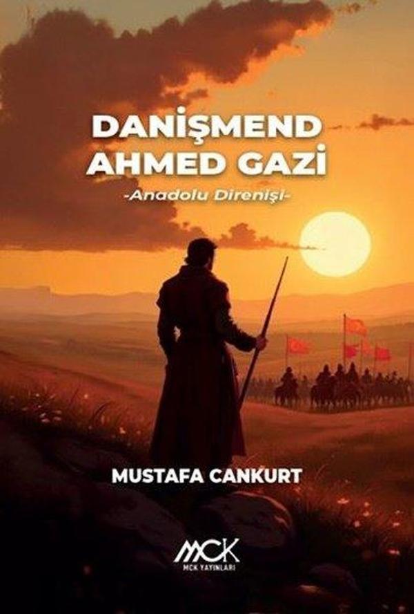 Danişmend Ahmed Gazi - Anadolu Direnişi - MCK Yayınları - Image 1
