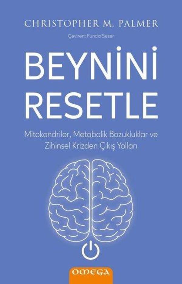 Beynini Resetle - Mitokondriler Metabolik Bozukluklar ve Zihinsel Krizden Çıkış Yolları - Image 1