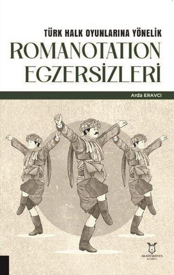 Türk Halk Oyunlarına Yönelik Romanotation Egzersizleri - Akademisyen Kitabevi - Image 1