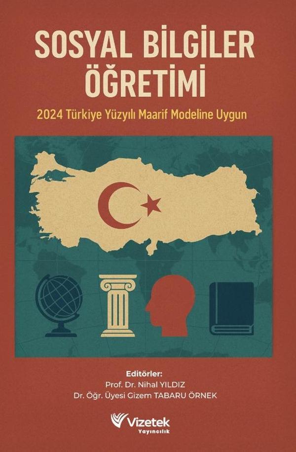 Sosyal Bilgiler Öğretimi 2024 Türkiye Yüzyılı Maarif Modeline Uygun - Vizetek Yayınları - Image 1