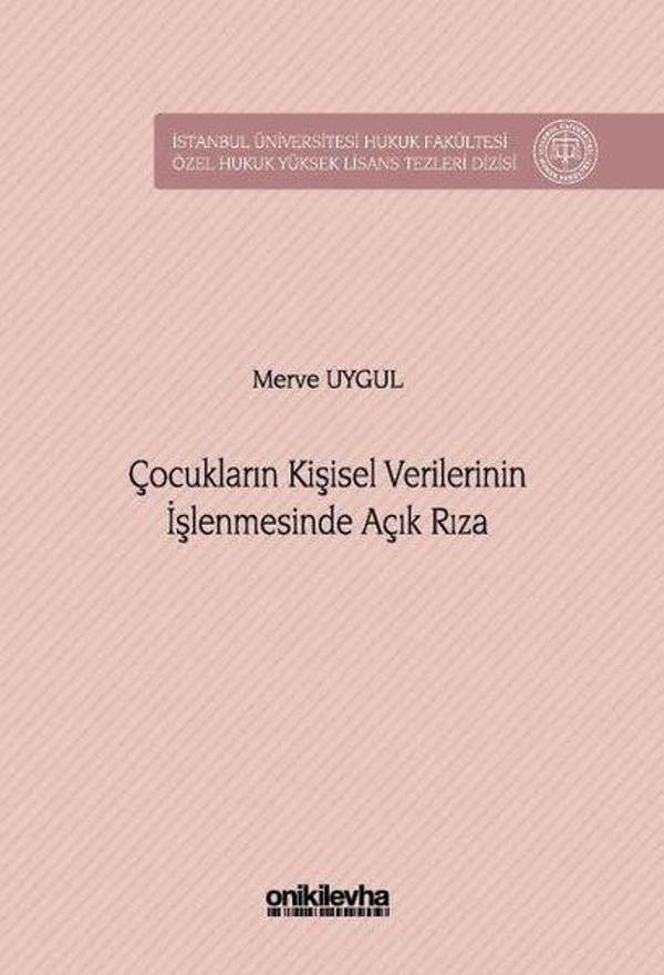 Çocukların Kişisel Verilerinin İşlenmesinde Açık Rıza İstanbul Üniversitesi Hukuk Fakültesi Özel Huk - On İki Levha Yayıncılık - Image 1