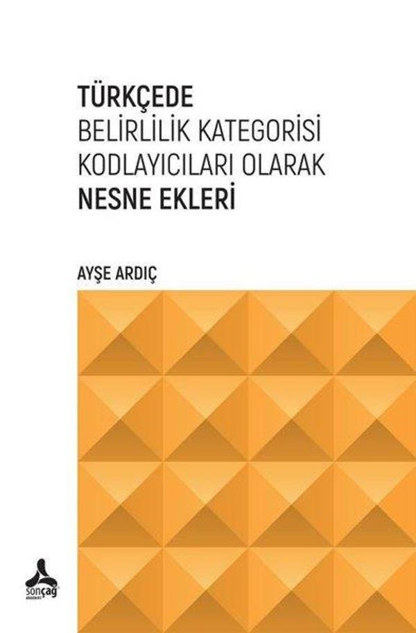 Türkçede Belirlilik Kategorisi Kodlayıcıları Olarak Nesne Ekleri - Sonçağ Yayınları - Image 1