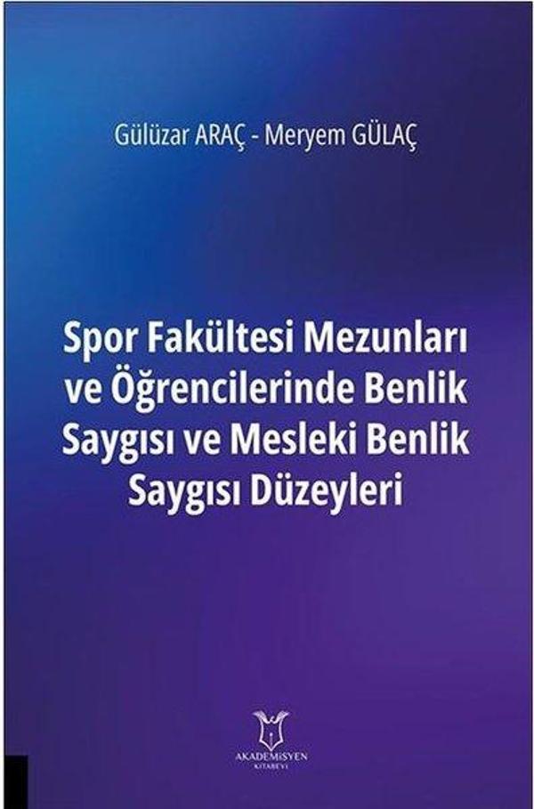 Spor Fakültesi Mezunları ve Öğrencilerinde Benlik Saygısı ve Mesleki Benlik Saygısı Düzeyleri - Akademisyen Kitabevi - Image 1