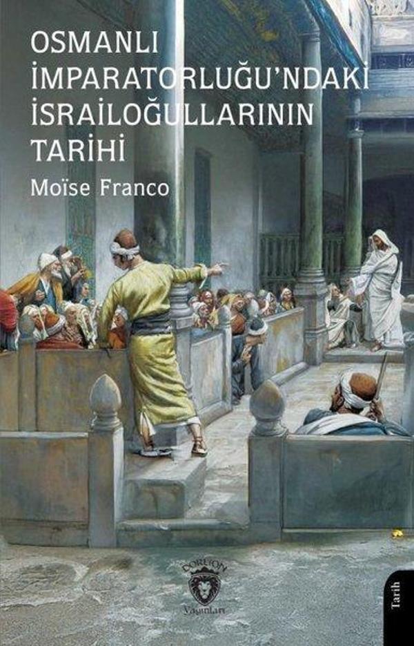 Osmanlı İmparatorluğu'ndaki İsrailoğullarının Tarihi - Dorlion Yayınevi - Image 1