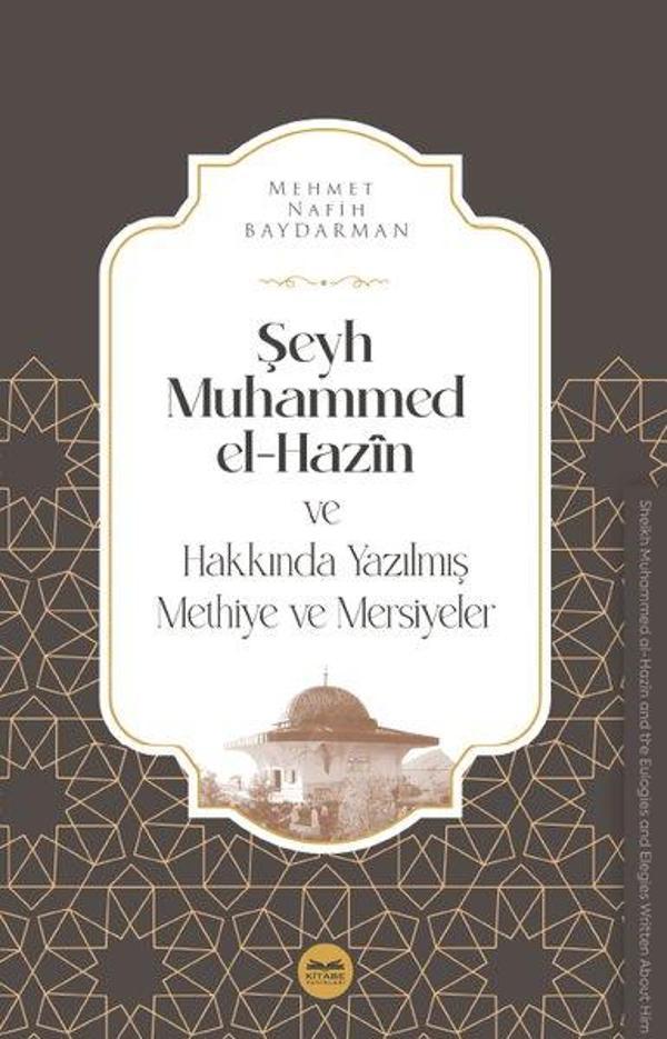Şeyh Muhammed el-Hazin ve Hakkında Yazılmış Methiye ve Mersiyeler - Kitabe Yayınları - Image 1