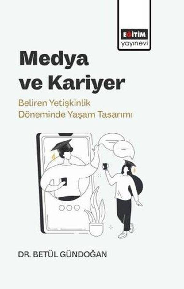 Medya ve Kariyer - Beliren Yetişkinlik Döneminde Yaşam Tasarımı - Eğitim Yayınevi - Image 1