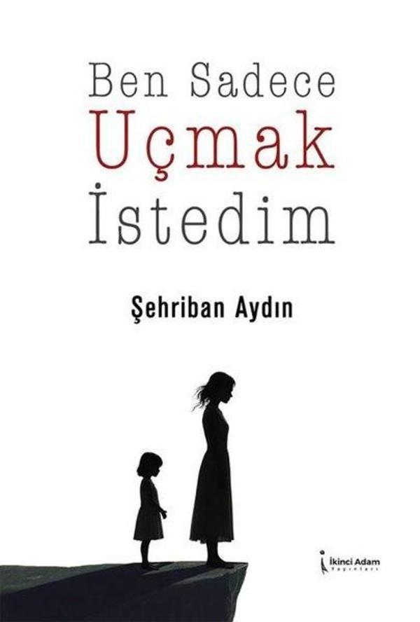 Ben Sadece Uçmak İstedim - İkinci Adam Yayınları - Image 1