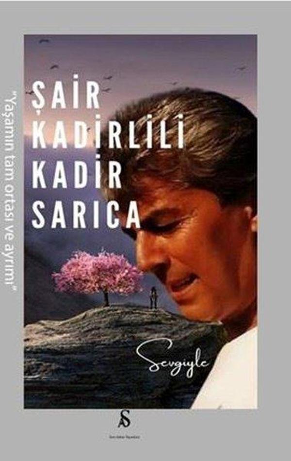 Şair Kadirlili Kadir Sarıca - Son Adım Yayınları - Image 1
