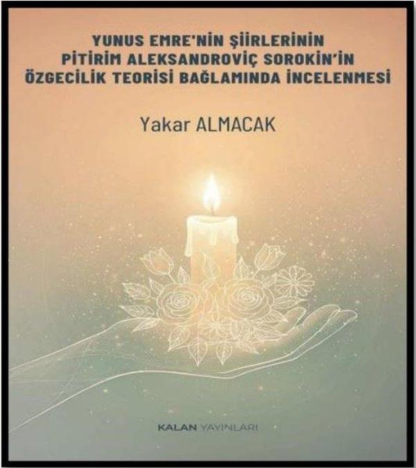 Yunus Emre'nin Şiirlerinin Pitirim Aleksandroviç Sorokin'in Özgecilik Teorisi Bağlamında İncelenmesi - Kalan Yayınları - Image 1