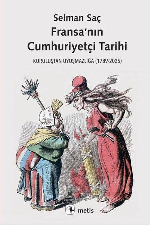 Fransa'nın Cumhuriyetçi Tarihi - Kuruluştan Uyuşmazlığa (1789 - 2025) - Metis Yayınları - Image 1