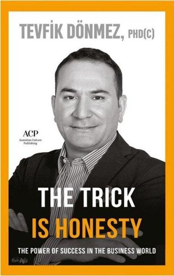 The Trick is Honesty - The Power of Success in the Business World - Anatolian Culture Puplishing - Image 1