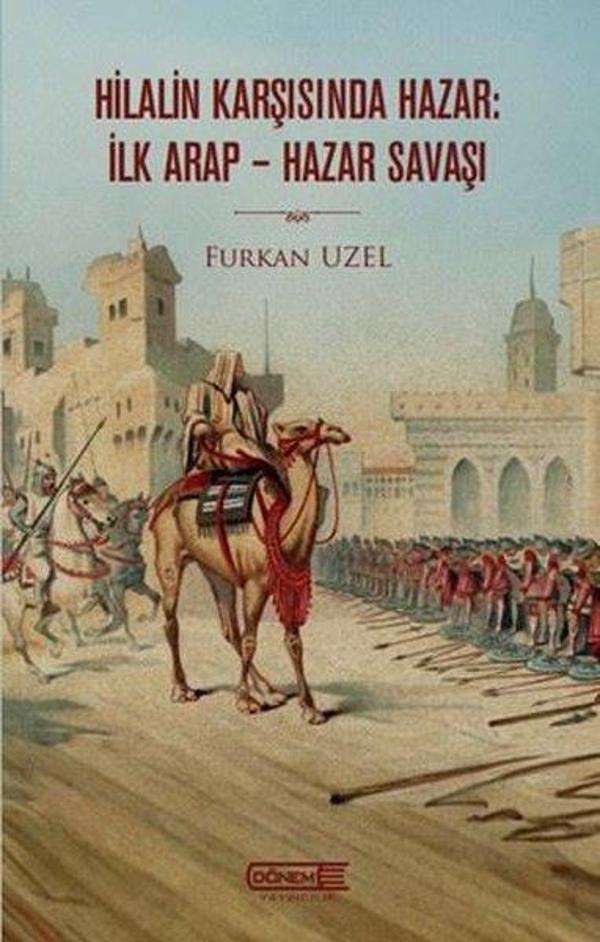 Hilalin Karşısında Hazar: İlk Arap - Hazar Savaşı - Dönem - Image 1