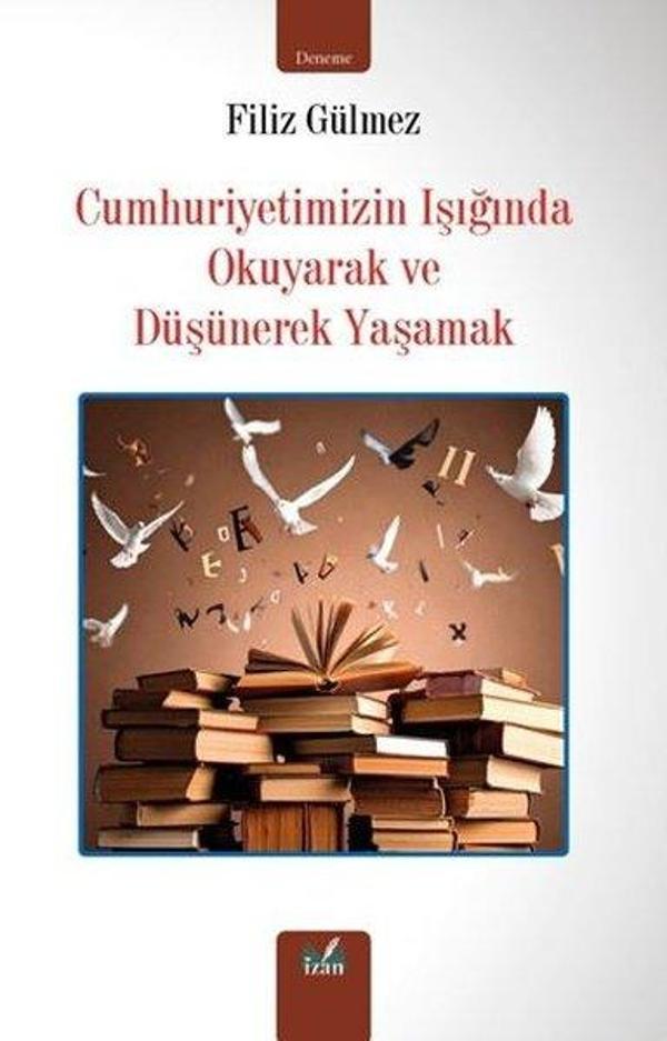 Cumhuriyetimizin Işığında Okuyarak ve Düşünerek Yaşamak - İzan Yayıncılık - Image 1