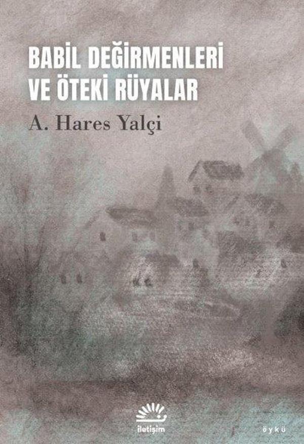 Babil Değirmenleri ve Öteki Rüyalar - İletişim Yayınları - Image 1