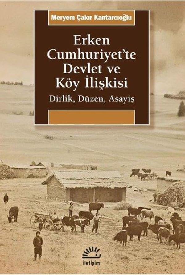 Erken Cumhuriyet'te Devlet ve Köy İlişkisi-Dirlik Düzen Asayiş - İletişim Yayınları - Image 1