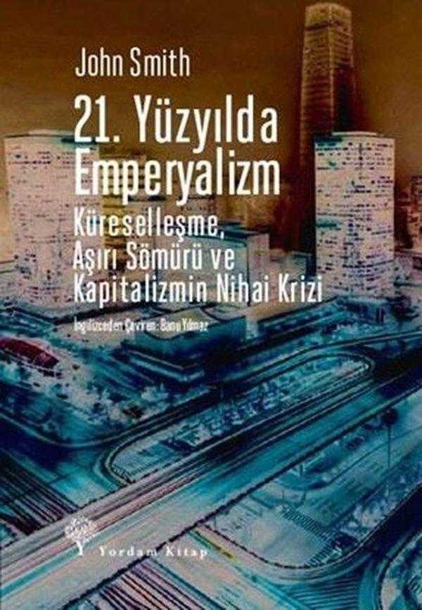 21.Yüzyılda Emperyalizm - Küreselleşme Aşırı Sömürü ve Kapitalizmin Nihai Krizi - Yordam Kitap - Image 1